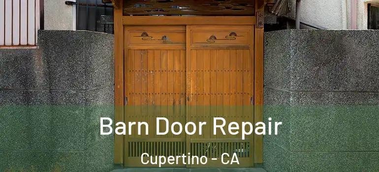  Barn Door Repair Cupertino - CA