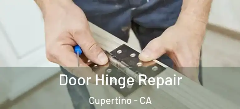  Door Hinge Repair Cupertino - CA