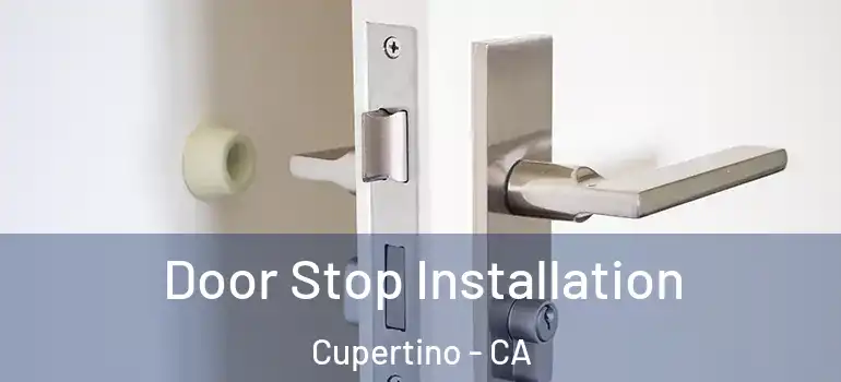  Door Stop Installation Cupertino - CA