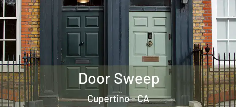  Door Sweep Cupertino - CA