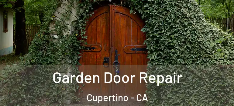  Garden Door Repair Cupertino - CA