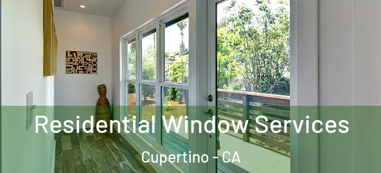  Residential Window Services Cupertino - CA