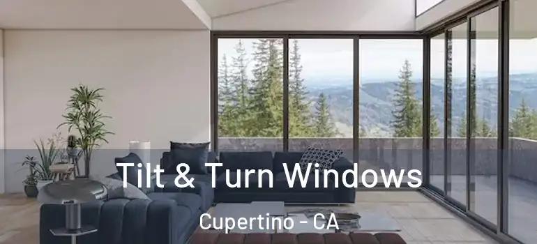  Tilt & Turn Windows Cupertino - CA