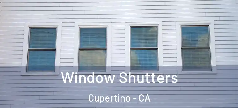  Window Shutters Cupertino - CA