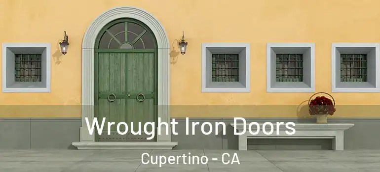  Wrought Iron Doors Cupertino - CA